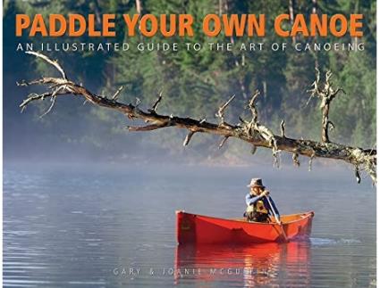 Livro Paddle Your Own Canoe An Illustrated Guide to the Art of Canoeing de Gary Mcguffin e Joanie Mcguffin (Inglês)