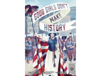 Livro Good Girls Dont Make History de Elizabeth Kiehner e Kara Coyle (Inglês)