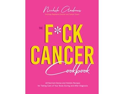 Livro Fck Cancer Cookbook de Nichole Andrews (Inglês)