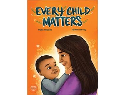 Livro Every Child Matters de Phyllis Webstad (Inglês - Capa Dura)