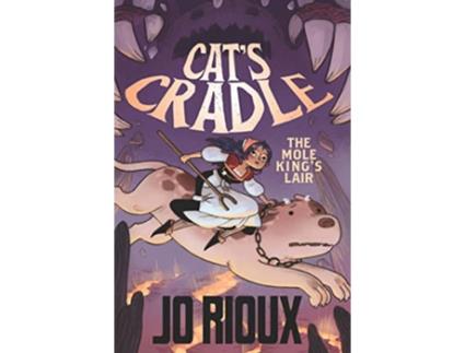 Livro Cats Cradle The Mole Kings Lair de Jo Rioux (Inglês)