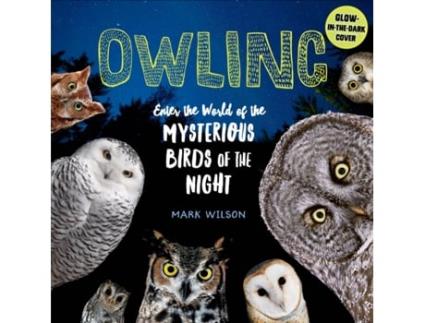 Livro Owling Enter the World of the Mysterious Birds of the Night de Mark Wilson (Inglês - Capa Dura)