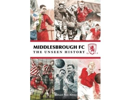 Livro Middlesbrough FC de Richard Piers Rayner (Inglês)