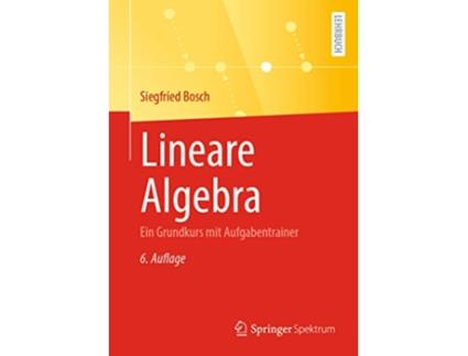 Livro Lineare Algebra Ein Grundkurs mit Aufgabentrainer German Edition de Siegfried Bosch (Alemão)