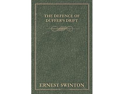 Livro The Defence of Duffers Drift de Ernest Swinton (Inglês)