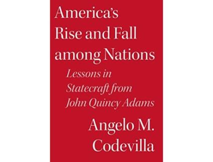 Livro Americas Rise and Fall among Nations de Angelo M Codevilla (Inglês - Capa Dura)