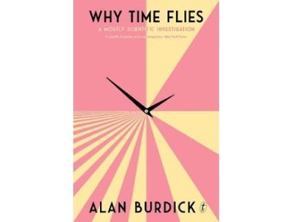 Livro why time flies de alan burdick (inglês)