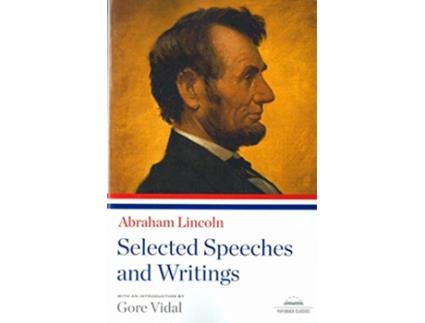 Livro Abraham Lincoln Selected Speeches and Writings de Abraham Lincoln (Inglês)