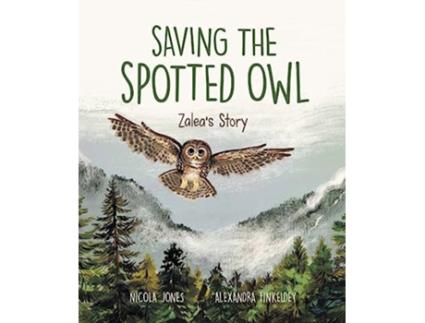 Livro Saving The Spotted Owl de Nicola Jones (Inglês - Capa Dura)