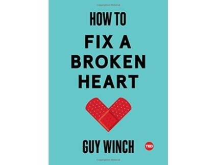 Livro How to Fix a Broken Heart de Dr Guy Winch (Inglês - Capa Dura)