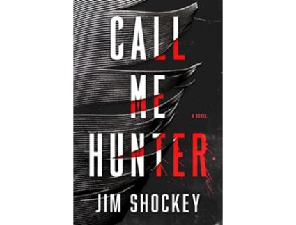 Livro Call Me Hunter de Jim Shockey (Inglês - Capa Dura)