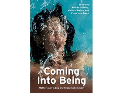 Livro Coming Into Being de Fiona Green, Andrea O'Reilly et al. (Inglês)