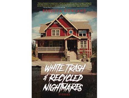 Livro White Trash and Recycled Nightmares de Rebecca Rowland (Inglês)