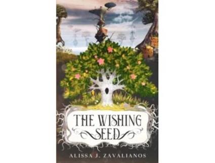 Livro The Wishing Seed de Alissa J Zavalianos (Inglês)