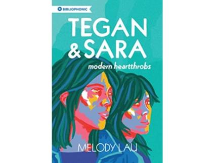 Livro Tegan and Sara de Melody Lau (Inglês)