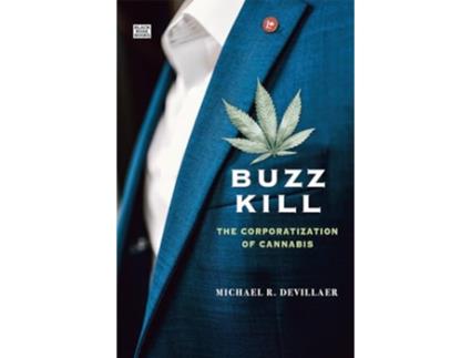 Livro Buzz Kill The Corporatization of Cannabis de Michael R Devillaer (Inglês)