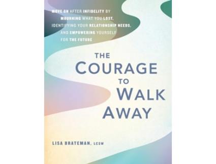 Livro Courage To Walk Away de Lisa Brateman Lcsw (Inglês)