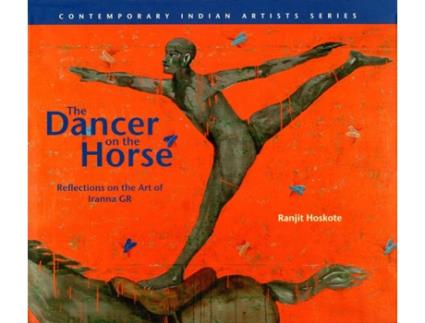 Livro Dancer on the Horse Reflections on the Art of Iranna Gr de Ranjit Hoskote (Inglês - Capa Dura)