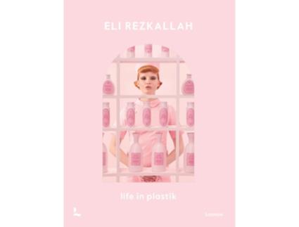 Livro Life in Plastik de Eli Rezkallah (Inglês - Capa Dura)