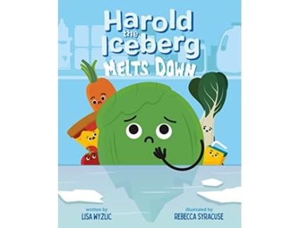 Livro Harold the Iceberg Melts Down de Lisa Wyzlic (Inglês - Capa Dura)