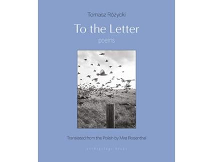 Livro To the Letter Poems de Tomasz Rozycki (Inglês)