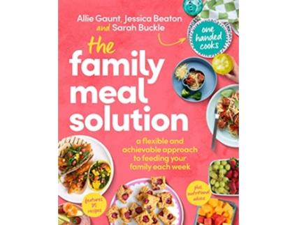 Livro Family Meal Solution de Allie Gaunt, Jessica Beaton et al. (Inglês)