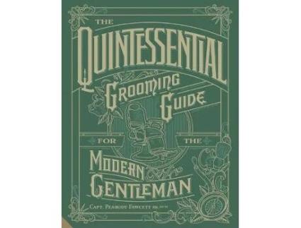 Livro the quintessential grooming guide for the modern gentleman de capt. peabody fawcett (inglês)