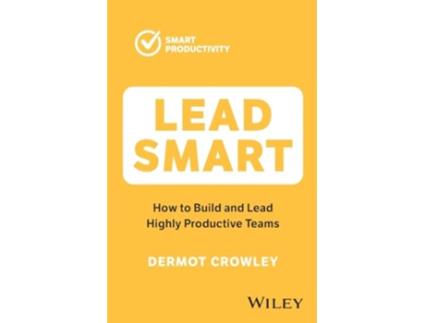 Livro Lead Smart de Dermot Crowley (Inglês)