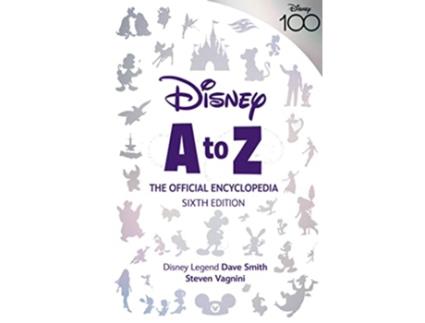 Livro Disney A To Z The Official Encyclopedia, Sixth Edition de Steven Vagnini e Dave Smith (Inglês - Capa Dura)