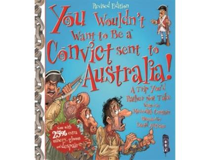 Livro You Wouldnt Want To Be A Convict Sent To Australia de Meredith Costain (Inglês)