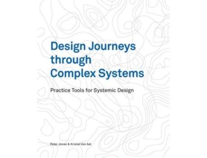Livro Design Journeys through Complex Systems de Peter Jones e Kristel Van Ael (Inglês)