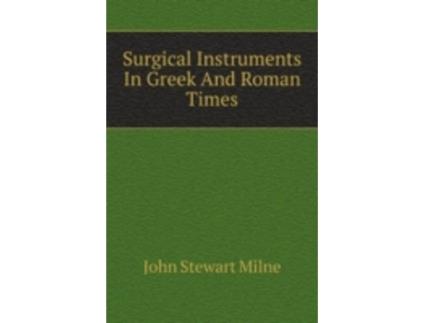 Livro surgical instruments in greek and roman times de john stewart milne (inglês)