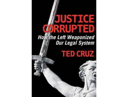 Livro Justice Corrupted de Ted Cruz (Inglês - Capa Dura)