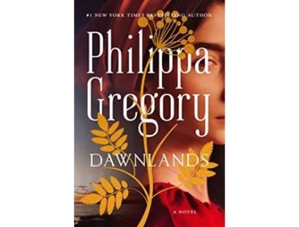 Livro Dawnlands de Philippa Gregory (Inglês - Capa Dura)