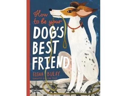 Livro How to be Your Dogs Best Friend de Elena Bulay (Inglês - Capa Dura)