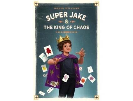 Livro super jake & the king of chaos de naomi milliner (inglês)