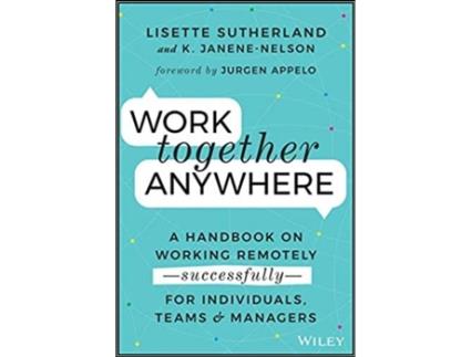 Livro Work Together Anywhere A Handbook on Working Remotely… de Lisette Sutherland e Kirsten Janene-Nelson (Inglês)
