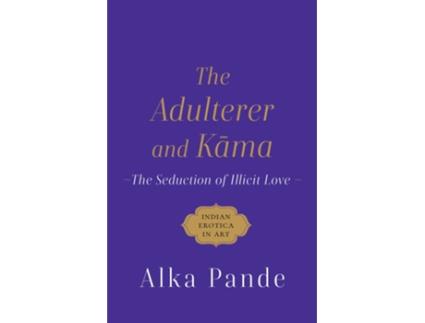 Livro Adulterer and Kama de Alka Pande (Inglês - Capa Dura)