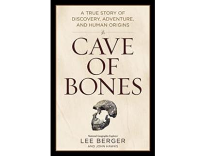 Livro Cave of Bones de Lee Berger e John Hawks (Inglês - Capa Dura)
