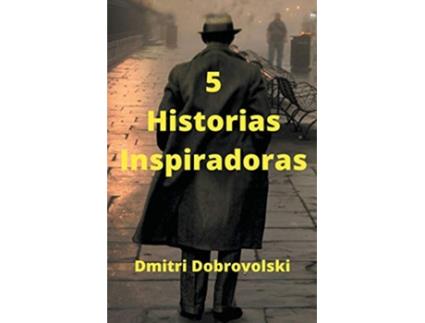 Livro 5 Historias Inspiradoras Spanish Edition de Dmitri Dobrovolski (Espanhol)