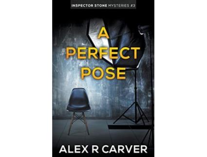 Livro A Perfect Pose Inspector Stone Mysteries de Alex R Carver (Inglês)