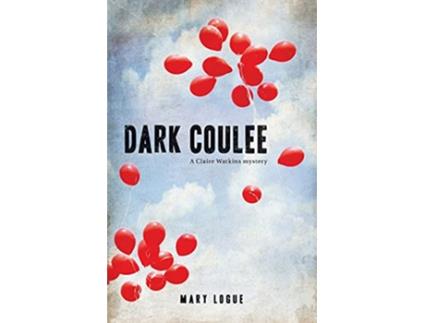 Livro Dark Coulee A Claire Watkins Mystery de Mary Logue (Inglês)