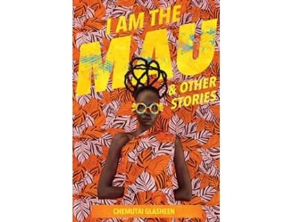 Livro I Am the Mau and other stories de Chemutai Glasheen (Inglês)