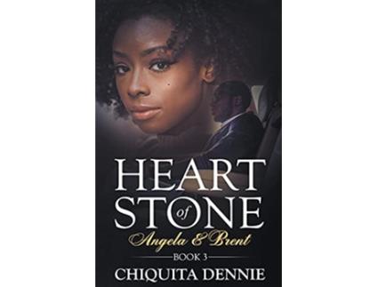 Livro Heart of Stone Book 3 Angela Brent Heart of Stone Series de Chiquita Dennie (Inglês)