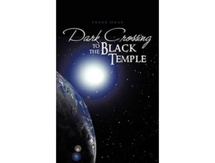 Livro Dark Crossing to the Black Temple de Frank Omar (Inglês)