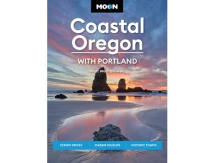 Livro Moon Coastal Oregon With Portland de Matt Wastradowski e Moon Travel Guides (Inglês)