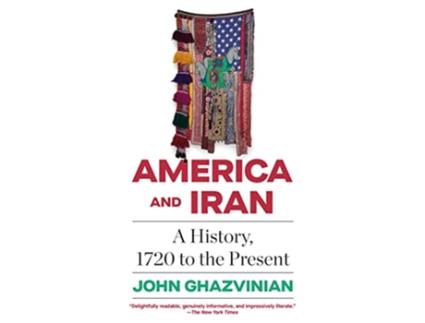 Livro America and Iran de John Ghazvinian (Inglês)