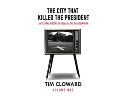 Livro City That Killed the President de Tim Cloward (Inglês - Capa Dura)
