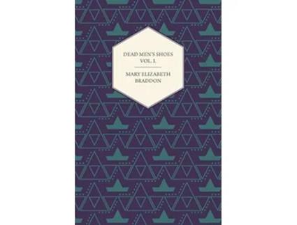 Livro Dead Mens Shoes Vol I de Mary Elizabeth Braddon (Inglês)