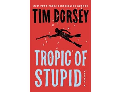 Livro Tropic of Stupid de Tim Dorsey (Inglês - Capa Dura)